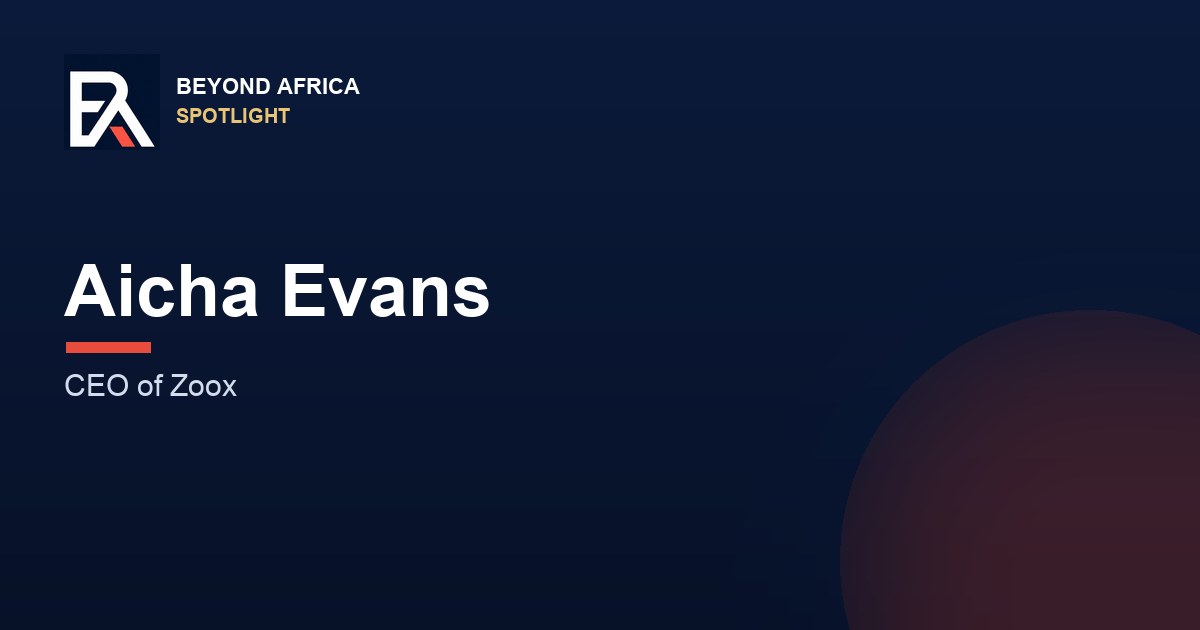 From Senegal to Zoox: How Aicha Evans Leads a $1.3 Billion Self-Driving Car Company
